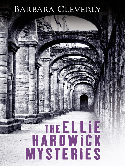 Title details for The Ellie Hardwick Mysteries by Barbara Cleverly - Available